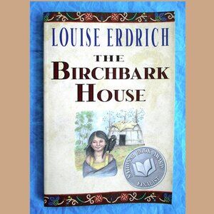 Book: The Birchbark House (Juv Fiction) written & illustrated by Louise Erdrich
